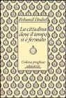 Bohumil Hrabal - La cittadina dove il tempo si è fermato