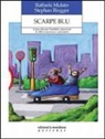 Raffaela Mulato, Stephan Riegger - Scarpe blu. Come educare i bambini a muoversi in città in sicurezza e autonomia