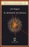 Jim Baggott, F. Ligabue, Franco Ligabue - Il bosone di Higgs. L'invenzione e la scoperta della «particella di Dio»