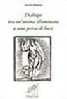 Jakob Böhme, B. Cerchio - Dialogo tra un'anima illuminata e una priva di luce
