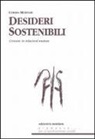 Chiara Mortari - Desideri sostenibili. Sistemi di relazione per crescere tra aspettative e delusioni