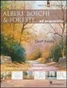 Geoff Kersey - Alberi, boschi e foreste ad acquarello