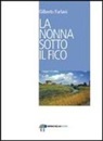 Gilberto Furlani - La nonna sotto il fico