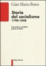 G. Mario Bravo - Storia del socialismo 1798-1848. Il pensiero socialista prima di Marx