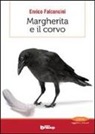 Enrico Falconcini - Margherita e il corvo. Quasi una storia del pensiero evoluzionistico