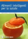 Jürgen Vormann, Christina Wiedemann - Alimenti intelligenti per la salute