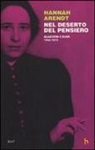Hannah Arendt, U. Ludz, C. Marazia, I. Nordmann - Nel deserto del pensiero. Quaderni e diari. 1950-1973