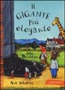 Julia Donaldson, Axel Scheffler - Il gigante più elegante