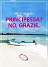 Valentina Ruble - Principessa? No, grazie