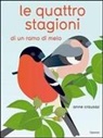 Anne Crausaz - Le quattro stagioni di un ramo di melo