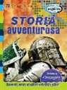 Storia avventurosa. Il mondo come non l'hai mai visto prima