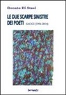 Donato Di Stasi - Le due scarpe sinistre dei poeti. Saggi (1996-2014)
