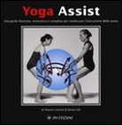 Sharon Gannon, David Life - Yoga assist. Una guida illustrata, innovativa e completa per coadiuvare l'esecuzione delle asana