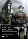 Riccardo Tomasi - Il piccolo manuale della salute. Sono guarito mangiando. La macrobiotica rivelata
