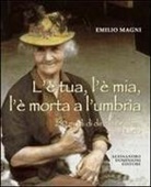 Emilio Magni - L'è tua, l'è mia, l'è morta a l'umbrìa. 250 modi di dire in Brianza e sul Lario