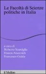F. Alacevich, F. Guida, R. Scarciglia - Le facoltà di scienze politiche in Italia