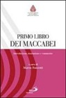 M. Rossetti, Marco Rossetti - Primo libro dei Maccabei. Introduzione, traduzione e commento