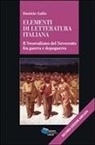 Daniele Gallo - Elementi di letteratura italiana. Il neorealismo del Novecento fra guerra e dopoguerra