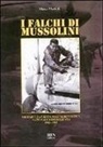 Marco Mattioli - I falchi di Mussolini. I reparti da caccia dell'Aeronautica nazionale repubblicana 1943-1945