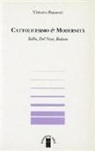 Vittorio Possenti - Cattolicesimo & modernità. Balbo, Del Noce, Rodano