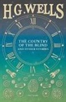 H. G. Wells - The Country of the Blind, and Other Stories