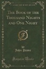 John Payne - The Book of the Thousand Nights and One Night, Vol. 1 (Classic Reprint)