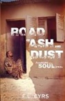 E. L. Cyrs - Road of Ash and Dust: Awakening of a Soul in Africa