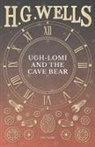 H. G. Wells - Ugh-Lomi and the Cave Bear