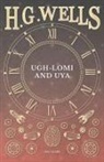 H. G. Wells - Ugh-Lomi and Uya