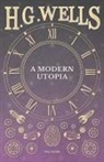 H. G. Wells - A Modern Utopia