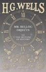 H. G. Wells - Mr. Belloc Objects to "The Outline of History"