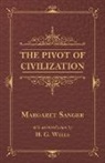 Margaret Sanger, H. G. Wells - The Pivot of Civilization
