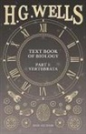 H. G. Wells - Text Book of Biology, Part 1