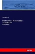 Georg Dehio - Die kirchliche Baukunst des Abendlandes