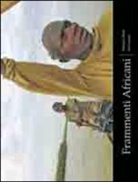 Damiano Rossi, P. Pomponi - Frammenti africani