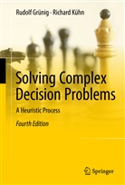 Rudol Grünig, Rudolf Grünig, Richard Kühn - Solving Complex Decision Problems