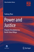 Xudong Zhao, Zhao Xudong - Power and Justice
