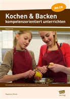 Magdalena Wöckel - Kochen & Backen kompetenzorientiert unterrichten, m. 1 CD-ROM