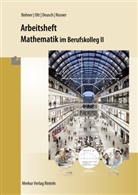 Kur Bohner, Kurt Bohner, Ronald Deusch, Ronald u a Deusch, Pete Ihlenburg, Rolan Ott... - Arbeitsheft Mathematik im Berufskolleg II