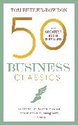Tom Butler Bowdon, Tom Butler Bowdon, Tom Butler Butler Bowdon, Tom Butler-Bowdon,  Butler-Bowdon Tom - 50 Business Classics - Your shortcut to most important ideas on innovation, management,
