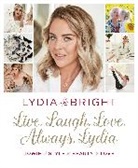 Lydia Bright, Bright Lydia - Live, Laugh, Love, Always, Lydia