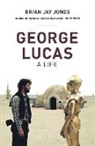 Brian Jay Jones - George Lucas: A Life