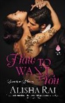 Alisha Rai, Rai Alisha - Hate to Want You