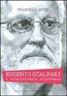 Francesco Bucci - Eugenio Scalfari. L'intellettuale dilettante