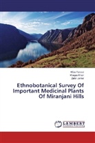 Hifz Fareed, Hifza Fareed, Zafar Jamal, Waqa Khan, Waqas Khan - Ethnobotanical Survey Of Important Medicinal Plants Of Miranjani Hills