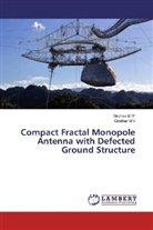 Madha Btp, Madhav Btp, Giridhar M V - Compact Fractal Monopole Antenna with Defected Ground Structure