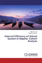 Mar Omolade, Mark Omolade, Samson Oyeromi - Internal Efficiency of School System in Nigeria: Cohort Analysis