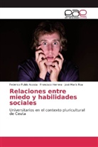 Francisc Herrera, Francisco Herrera, Federic Pulido Acosta, Federico Pulido Acosta, Jo Roa, José María Roa - Relaciones entre miedo y habilidades sociales
