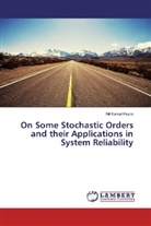 Nil Kamal Hazra - On Some Stochastic Orders and their Applications in System Reliability