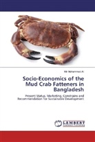 Mir Mohammad Ali - Socio-Economics of the Mud Crab Fatteners in Bangladesh